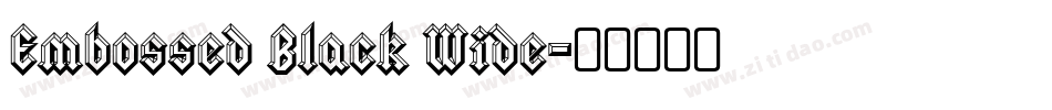 Embossed Black Wide字体转换